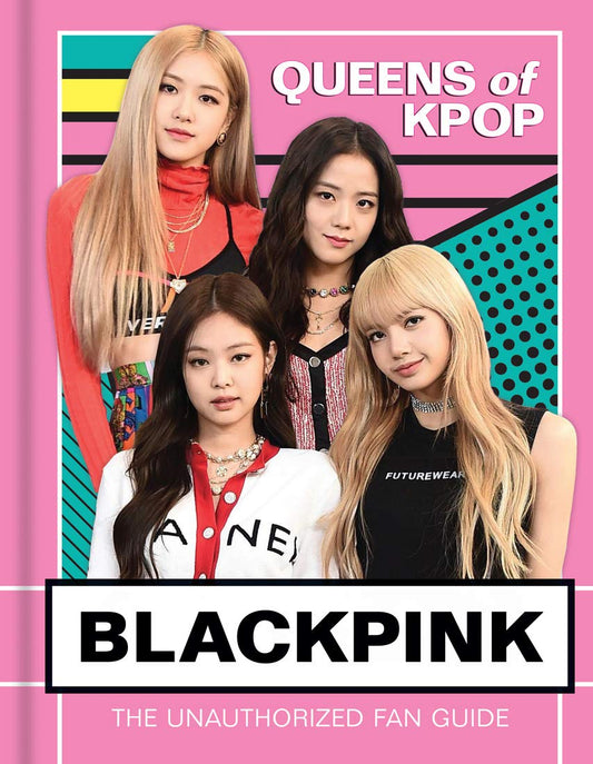 BLACKPINK: Queens of K-POP