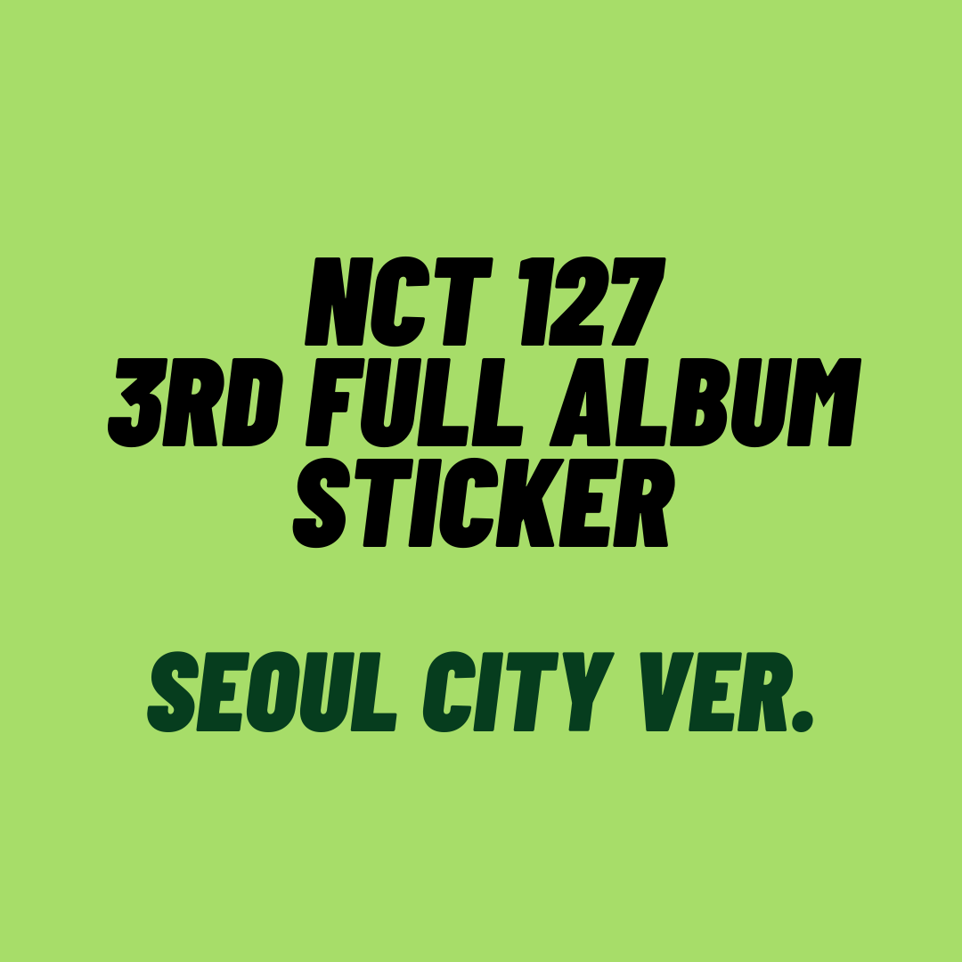 NCT 127 - 3RD FULL ALBUM STICKER SEOUL CITY VER.